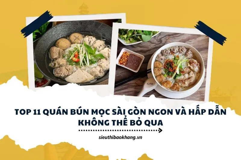 Top 11 Quán Bún Mọc Sài Gòn Ngon Và Hấp Dẫn Nhất Không Thể Bỏ Qua