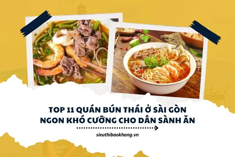 Top 11 Quán Bún Thái Ở Sài Gòn Ngon Khó Cưỡng Cho Dân Sành Ăn