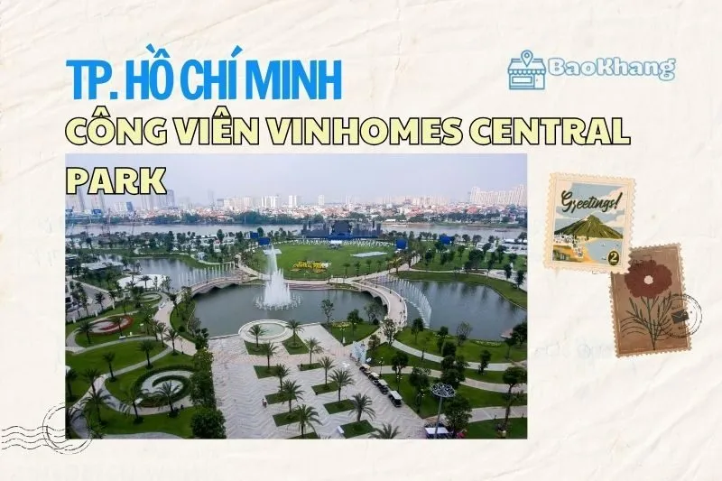 Công viên Vinhomes Central Park 2025 – Khám phá điểm đến xanh giữa lòng Sài Gòn