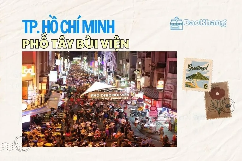 Phố Tây Bùi Viện – Điểm Đến Sôi Động Bậc Nhất Sài Gòn 2025